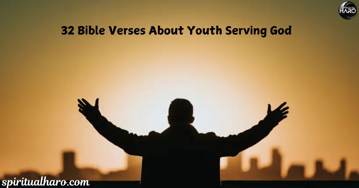 32 Bible Verses About Youth Serving God