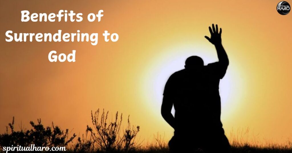 Benefits of Surrendering to God