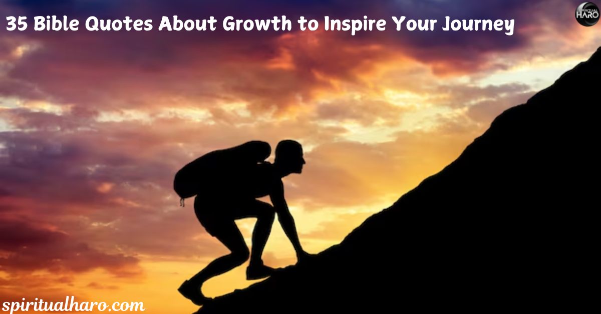 Bible Quotes About Growth to Inspire Your Journey