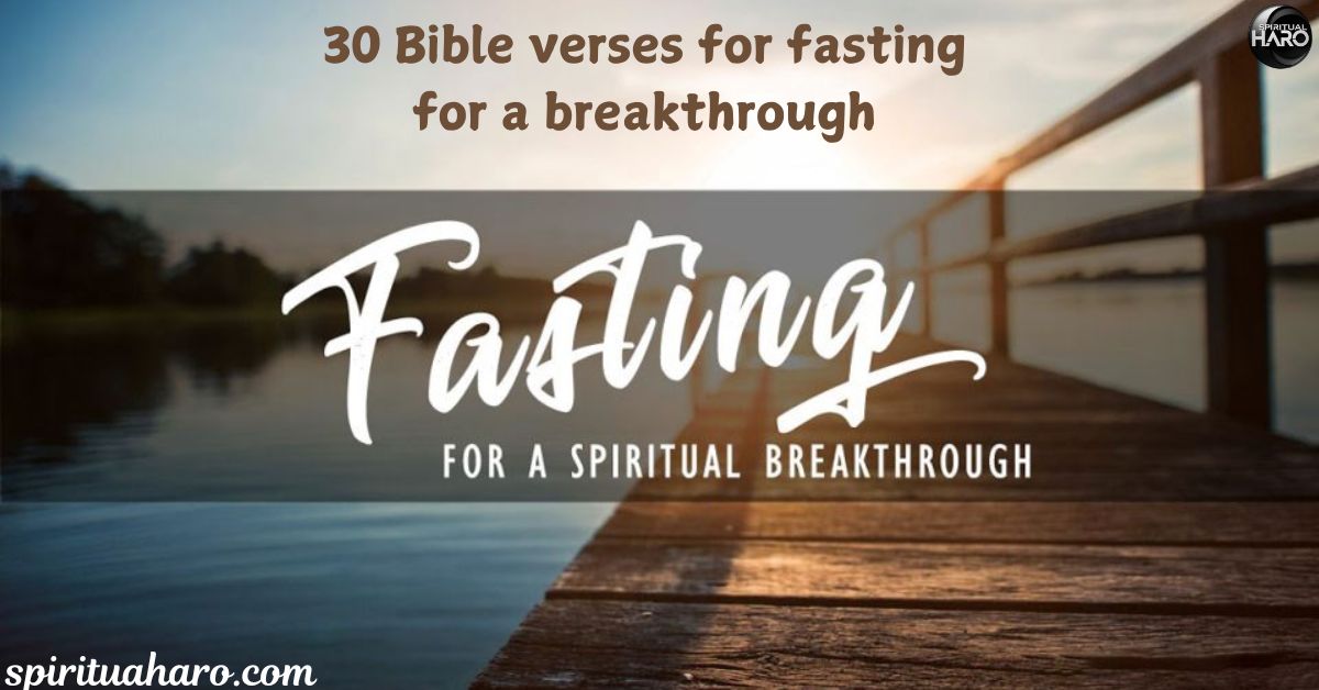 Bible verses for fasting for a breakthrough