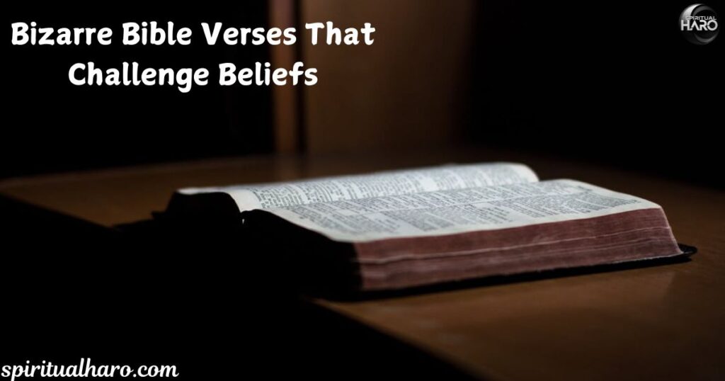 Bizarre Bible Verses That Challenge Beliefs