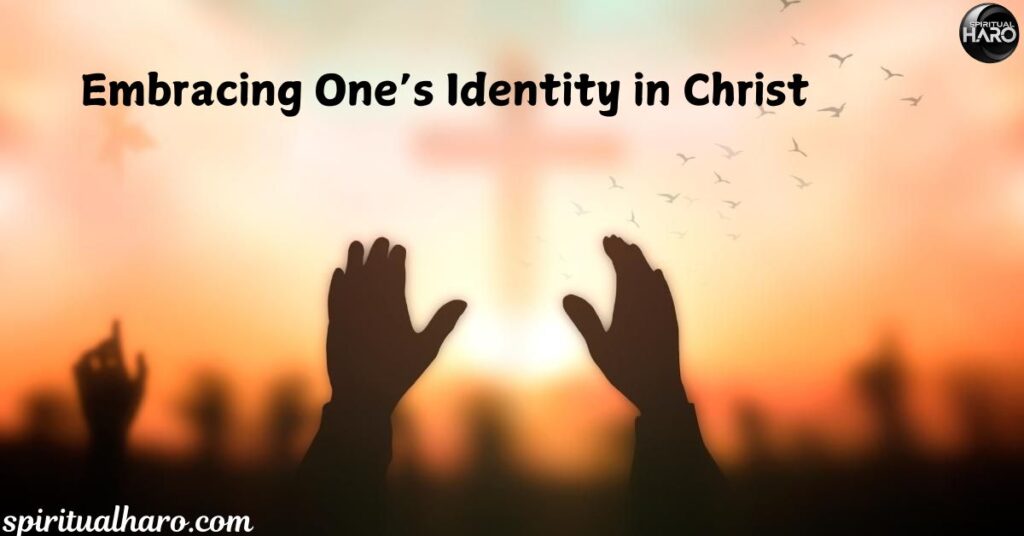 Embracing One’s Identity in Christ