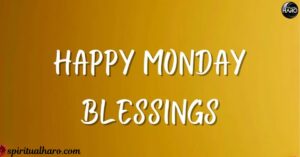 Monday Blessings to Ignite Your Week With Positivity