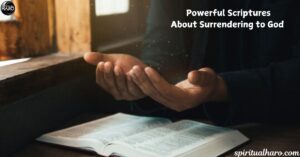 Powerful Scriptures About Surrendering to God