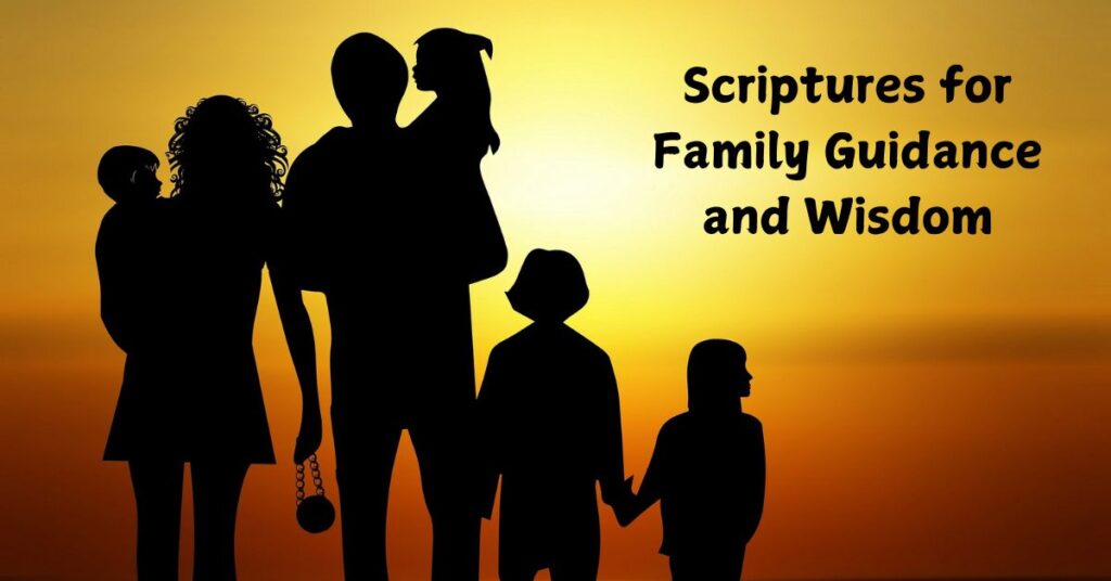 Scriptures for Family Guidance and Wisdom