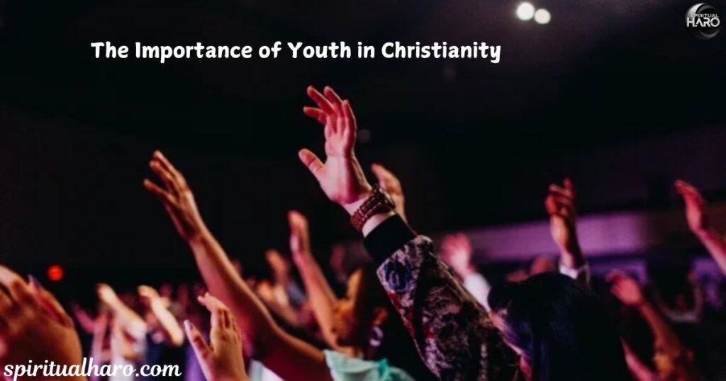 The Importance of Youth in Christianity