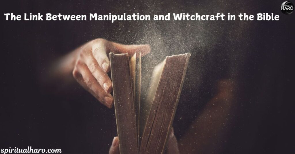 The Link Between Manipulation and Witchcraft in the Bible