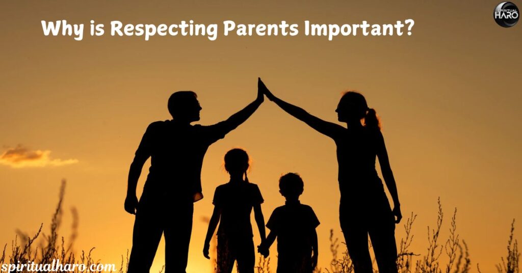 Why is Respecting Parents Important?