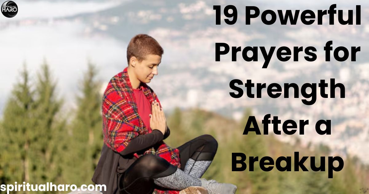 Prayers for Strength After a Breakup